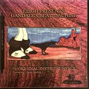Eligh - Eligh Presents Gandalf's Beat Machine mp3