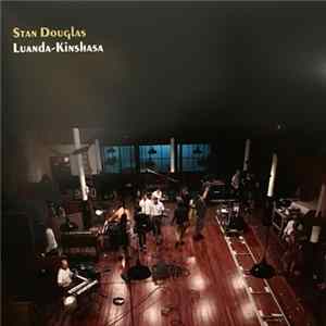 Stan Douglas - Luanda-Kinshasa mp3