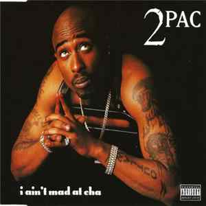 2Pac - I Ain't Mad At Cha mp3