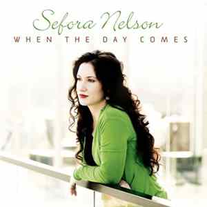 Sefora Nelson - When The Day Comes mp3