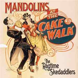 The Ragtime Skedaddlers - Mandolins At The Cake Walk mp3