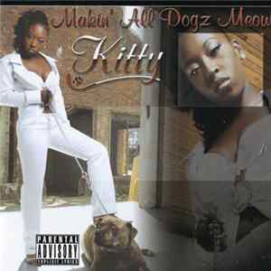 Kitty - Makin All Dogz Meow mp3
