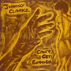Johnny Clarke - Can't Get Enough mp3