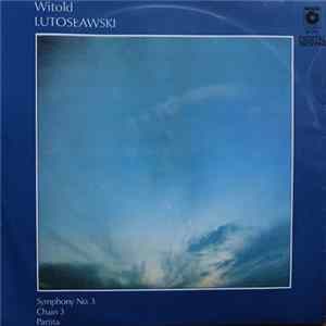 Witold Lutosławski - Symphony No. 3 / Chain 3 / Partita mp3
