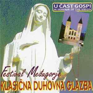 Various - U Čast Gospi / Festival Međugorje: Klasična Duhovna Glazba mp3