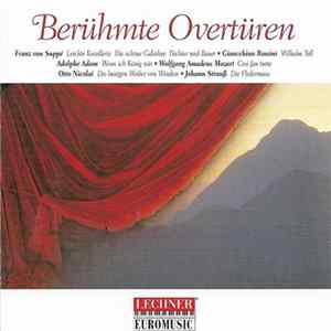 Franz von Suppé, Gioacchino Rossini, Adolphe C. Adam, Wolfgang Amadeus Mozart, Otto Nicolai, Johann Strauss Jr. - Berühmte Ouvertüren mp3