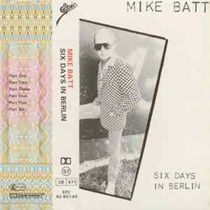 Mike Batt - Six Days In Berlin mp3