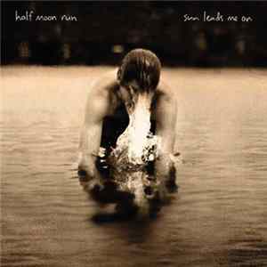 Half Moon Run - Sun Leads Me On mp3