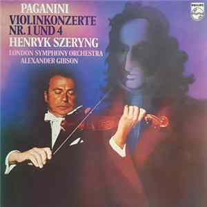 Paganini - Henryk Szeryng - London Symphony Orchestra, Alexander Gibson - Violinkonzerte Nr. 1 Und 4 mp3