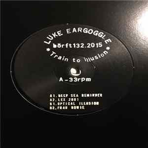 Luke Eargoggle - Train To Illusion mp3