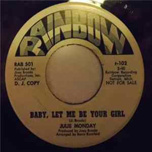 Julie Monday - Baby, Let Me Be Your Girl / The World Is Watching Us mp3