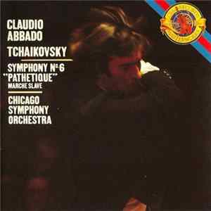 Tchaikovsky, Chicago Symphony Orchestra, Claudio Abbado - Symphony No. 6 "Pathetique" / Marche Slave mp3