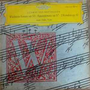 Ludwig Van Beethoven, Andor Foldes - Waldstein-Sonate Op. 53 - Appassionata Op. 57 - Rondos Op. 51 mp3