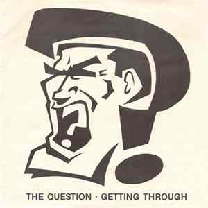 The Question - Getting Through mp3