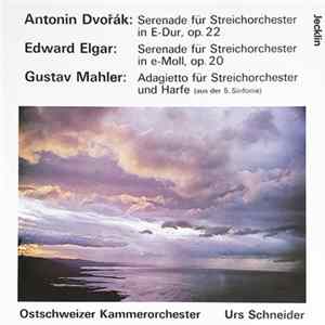 Ostschweizer Kammerorchester, Urs Schneider - Antonin Dvořák: Serenade Für Streichorchester In E-Dur, Op. 22 Edward Elgar: Serenade Für Streichorchester In E-Moll, Op. 20 Gustav Mahler: Adagietto Für Streichorchester Und Harfe mp3