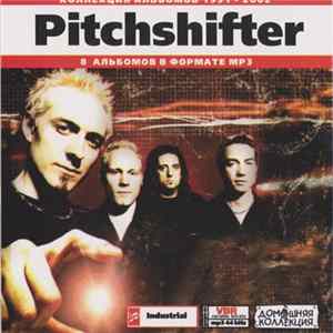 Pitchshifter - Коллекция Альбомов 1991 - 2002 mp3
