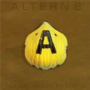 Altern 8 - Full On ·· Mask Hysteria mp3