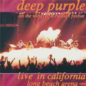Deep Purple - On The Wings Of A Russian Foxbat • Live In California Long Beach Arena 1976 mp3