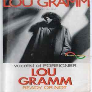Lou Gramm - Ready Or Not mp3