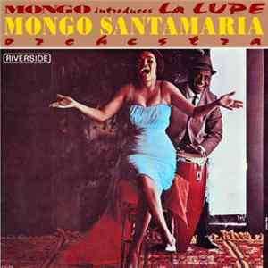 Mongo Santamaria Orchestra & La Lupe - Mongo Introduces La Lupe mp3