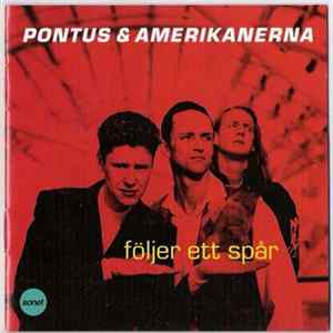 Pontus & Amerikanerna - Följer Ett Spår mp3