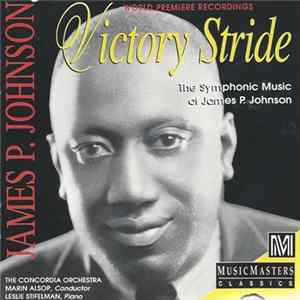 James P. Johnson, The Concordia Orchestra, Marin Alsop, Leslie Stifelman - Victory Stride (The Symphonic Music Of James P. Johnson) mp3
