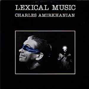 Charles Amirkhanian - Lexical Music mp3