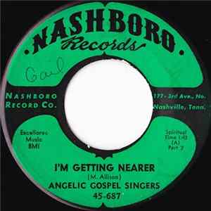 Angelic Gospel Singers - I'm Getting Nearer mp3
