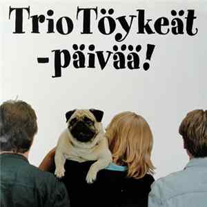 Trio Töykeät - Päivää! mp3