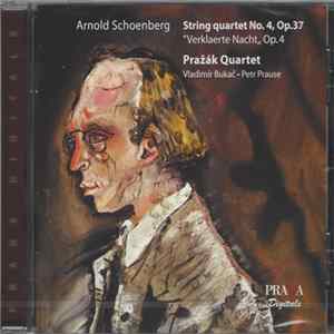 Arnold Schoenberg, Pražák Quartet, Vladimír Bukač, Petr Prause - String Quartet No. 4, Op. 37 "Verklärte Nacht" Op.4) mp3