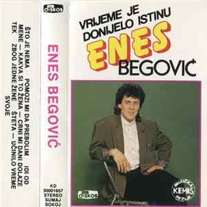 Enes Begović - Vrijeme Je Donijelo Istinu mp3