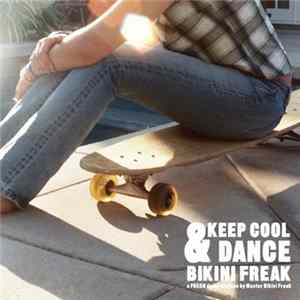 Bikini Freak - Keep Cool & Dance mp3