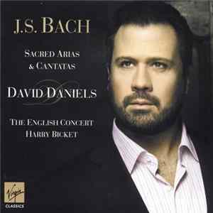 J.S. Bach - David Daniels , The English Concert, Harry Bicket - Sacred Arias & Cantatas mp3