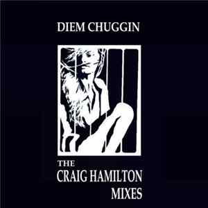 Diem - Chuggin (Craig Hamilton Remixes) mp3