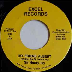Sir Henry Ivy - My Friend Albert / Ain't It Lots Of Fun mp3