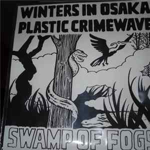 Winters In Osaka & Plastic Crimewave - Swamp Of Fogs mp3