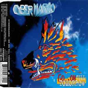 Cyber Mario - Go..On Till Tomorrow mp3