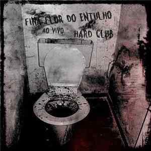 Fina Flor Do Entulho - Ao Vivo No Hard Club mp3