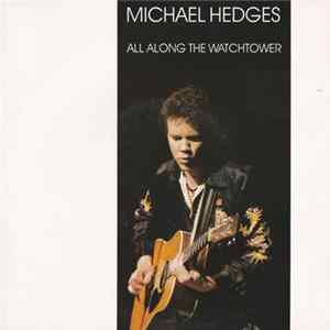 Michael Hedges - All Along The Watchtower mp3