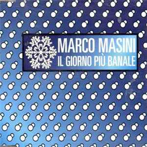 Marco Masini - Il Giorno Più Banale mp3