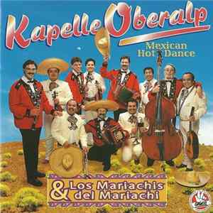 Kapelle Oberalp & Los Mariachis Del Mariachi - Mexican Hot Dance mp3