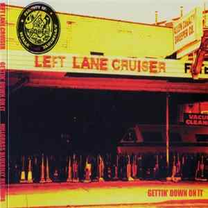 Left Lane Cruiser - Gettin' Down On It mp3