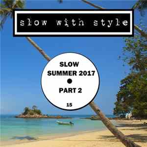 Various - Slow Summer 2017 (Part 2) mp3