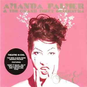 Amanda Palmer & The Grand Theft Orchestra - Theatre Is Evil mp3