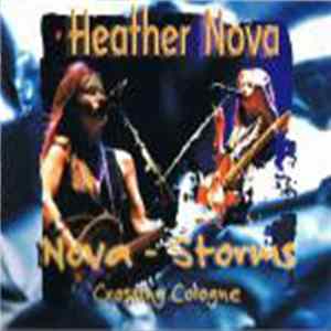 Heather Nova - Nova Storms Crossing Cologne mp3