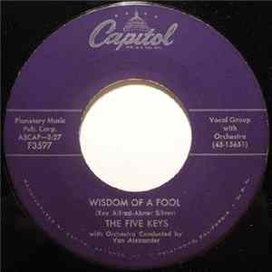The Five Keys - Wisdom Of A Fool / Now Don't That Prove I Love You mp3