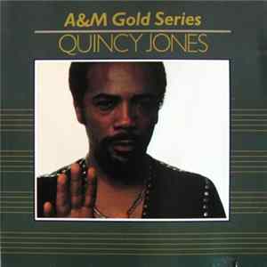 Quincy Jones - A&M Gold Series - Quincy Jones mp3