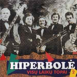 Hiperbolė - Visų Laikų Topai - 2 mp3