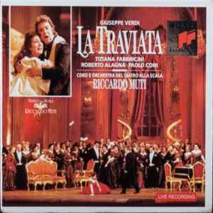 Giuseppe Verdi - Tiziana Fabbricini, Roberto Alagna, Paolo Coni, Coro E Orchestra Del Teatro Alla Scala, Riccardo Muti - La Traviata mp3