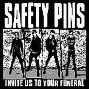 Safety Pins - Invite Us To Your Funeral mp3